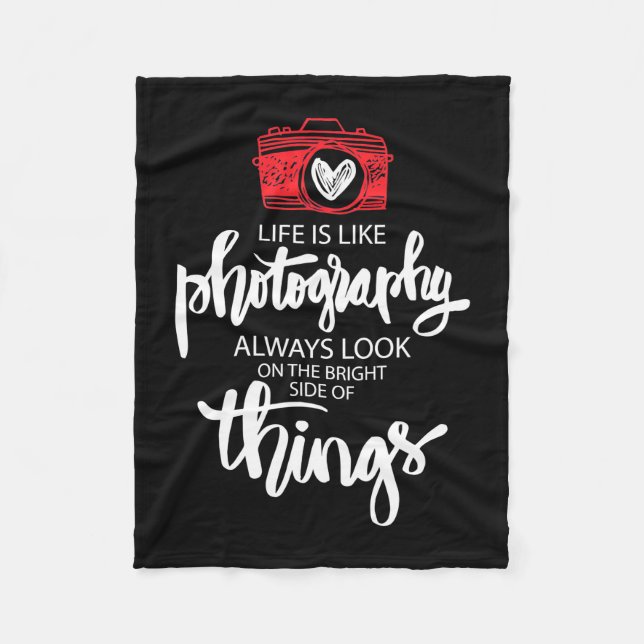Life Is Like Photography Fleece Blanket (Front)