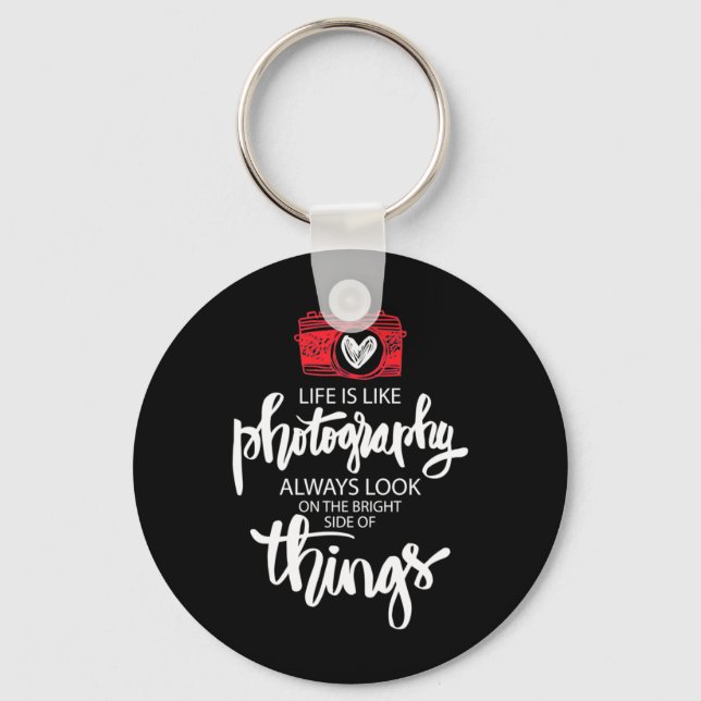 Life Is Like Photography Keychain (Front)