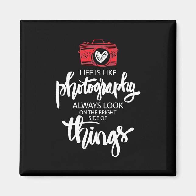 Life Is Like Photography Magnet (Front)