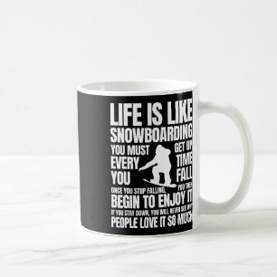 Life Is Like Snowboarding Snowboarder Bigfoot Snow Coffee Mug