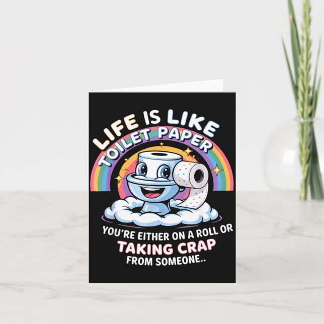 Life Is Like Toilet Paper You're Either On A Roll  Card (Front)