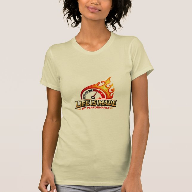 Life Is Made By Performance Flame Speedometer  T-Shirt (Front)