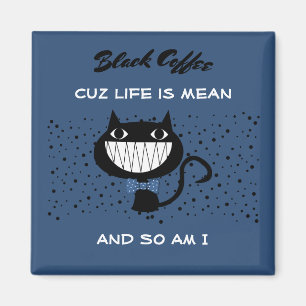 Life is Mean Cat Magnet