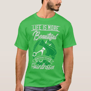 Life Is More Beautiful When You Meet The Right Hai T-Shirt