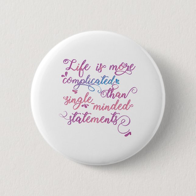 Life is more complicated Embrace Life Trendy Quote 2 Inch Round Button (Front)