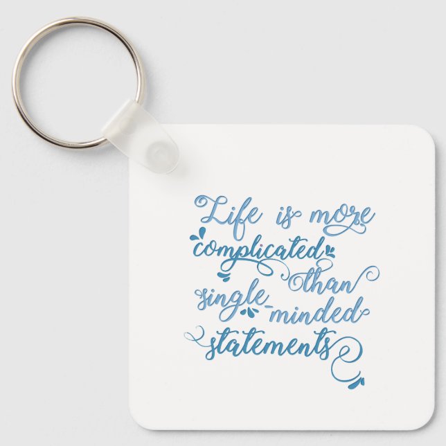 Life is more complicated Personal Growth Slogan Keychain (Front)