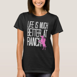 Life Is Much Better At Ranch Retro Funny Cowgirl P T-Shirt