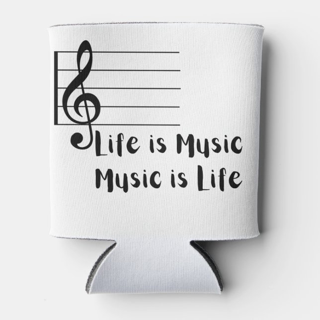 Life is Music, Music is Life on a  Can Cooler (Front)