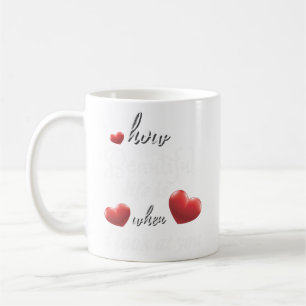 life is nice when I look at you Coffee Mug