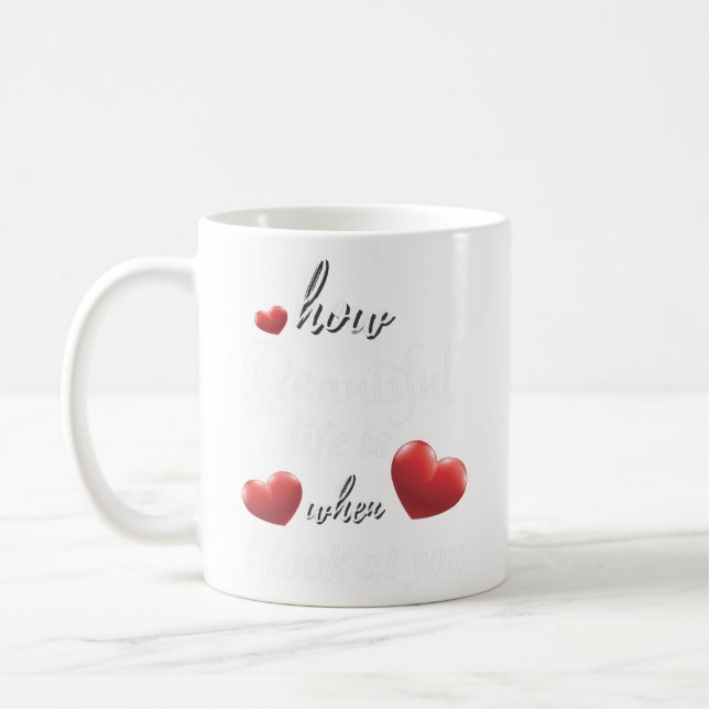 life is nice when I look at you Coffee Mug (Left)