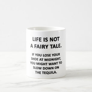 Life Is Not a Fairy Tale Coffee Mug
