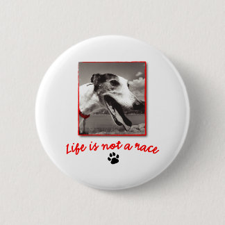 Life is NOT a Race 2 Inch Round Button