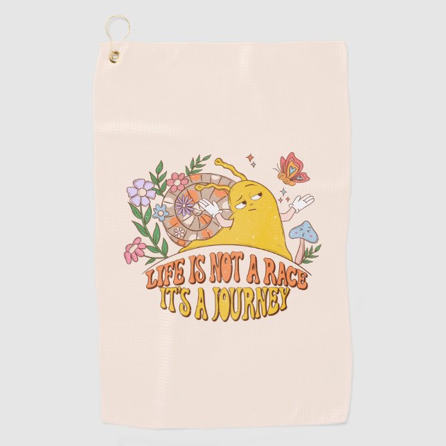 Life Is Not A Race, It's A Journey Golf Towel (Front)