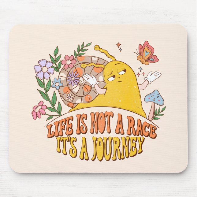 Life Is Not A Race Mouse Pad (Front)