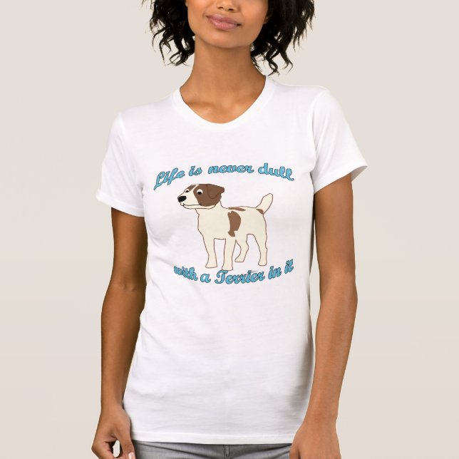 Life is not dull T-Shirt (Front)