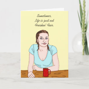 Life is not fair, Let's Vent about it   Friendship Card