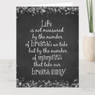 Life is not measured by the Breaths we Take Quote Card