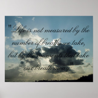 "Life is not measured by the number of breaths..." Poster