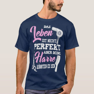 Life Is Not Perfect But Your Hair T-Shirt