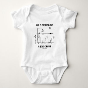 Life Is Nothing But A Jerk Circuit (Physics Humour Baby Bodysuit