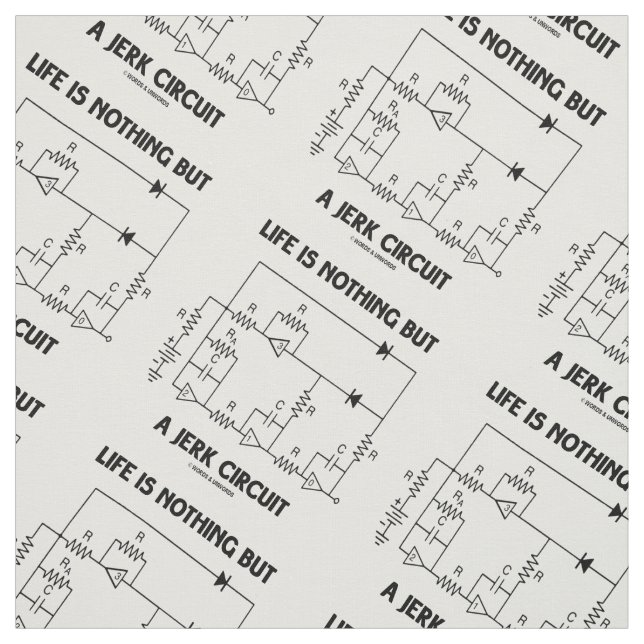 Life Is Nothing But A Jerk Circuit Physics Humour Fabric (Swatch)
