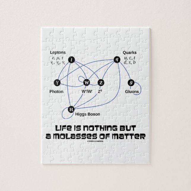 Life Is Nothing But A Molasses Of Matter Physics Jigsaw Puzzle (Vertical)