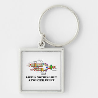 Life Is Nothing But A Twisted Event (DNA Humour) Keychain