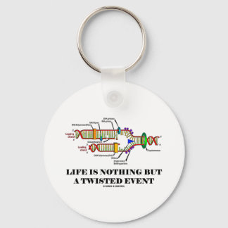 Life Is Nothing But A Twisted Event (DNA Humour) Keychain