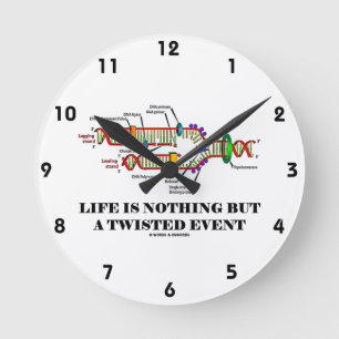 Life Is Nothing But A Twisted Event (DNA Humour) Round Clock