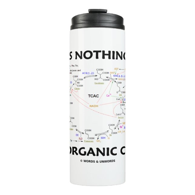 Life Is Nothing But An Organic Cycle Krebs Humour Thermal Tumbler (Front)