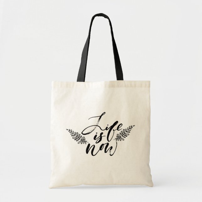 Life Is Now Tote Bag (Front)