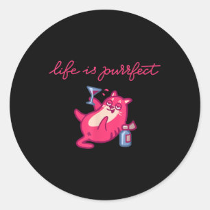 Life Is Purrfect! Happy Drunk Cat Party Wine Tail Classic Round Sticker