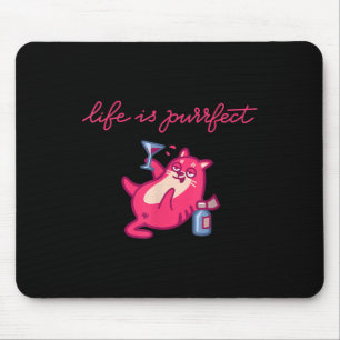 Life Is Purrfect! Happy Drunk Cat Party Wine Tail Mouse Pad