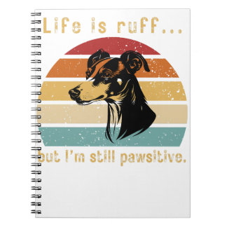Life is ruff...But I'm still pawsitive, Positivity Notebook