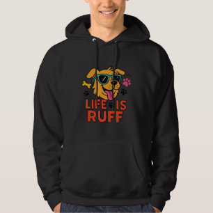 Life Is Ruff � Funny Dog Cartoon Hoodie