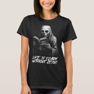 Life Is Scary Without Jesus Christian Appropriate T-Shirt