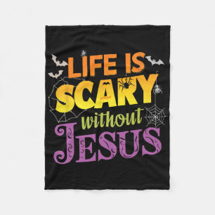 Life Is Scary Without Jesus Christian Faith Hallow Fleece Blanket