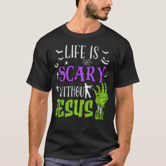 Life Is Scary Without Jesus Christian Halloween Co T-Shirt