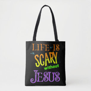 Life is Scary Without Jesus Christian Halloween Co Tote Bag