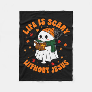 Life Is Scary Without Jesus - Christian Halloween Fleece Blanket