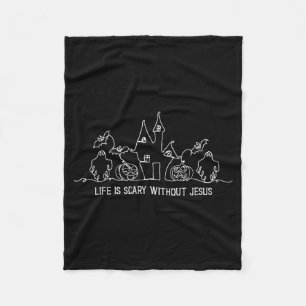 Life Is Scary Without Jesus Faith Christian Hallow Fleece Blanket