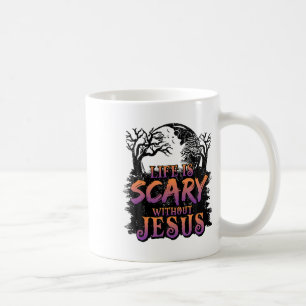 Life Is Scary Without Jesus Halloween Costume  Coffee Mug