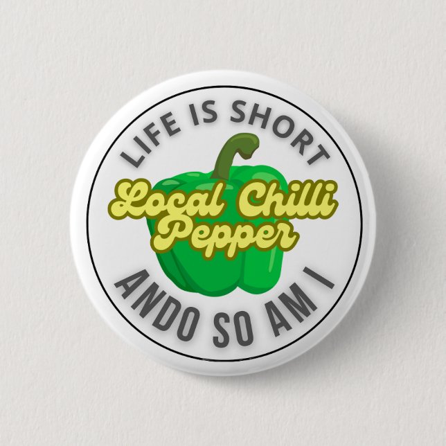 Life is short 2 inch round button (Front)