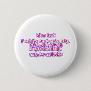 Life is Short 2 Inch Round Button