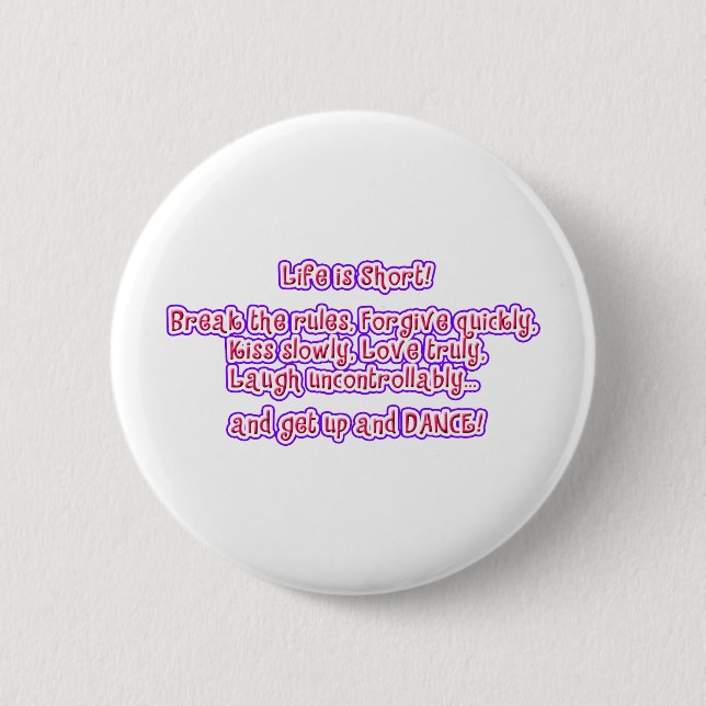 Life is Short 2 Inch Round Button (Front)