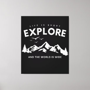 Life is Short and the World is Wide Explore Quote Canvas Print