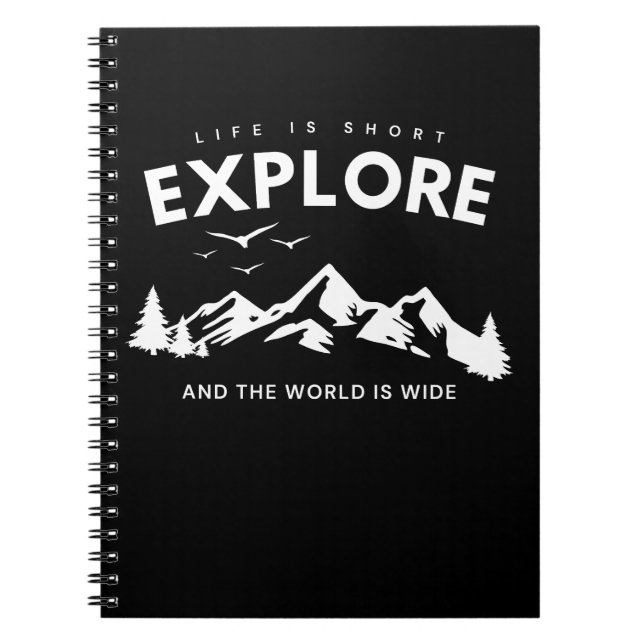 Life is Short and the World is Wide Explore Quote Notebook (Front)