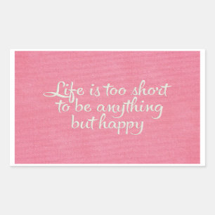 Life is Short Be Happy Pink Canvas Sticker