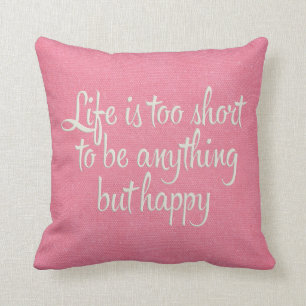 Life is Short Be Happy Pink Canvas Throw Pillow
