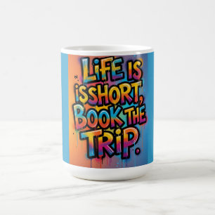Life Is Short Book The Trip  Graffiti gift dad mom Coffee Mug